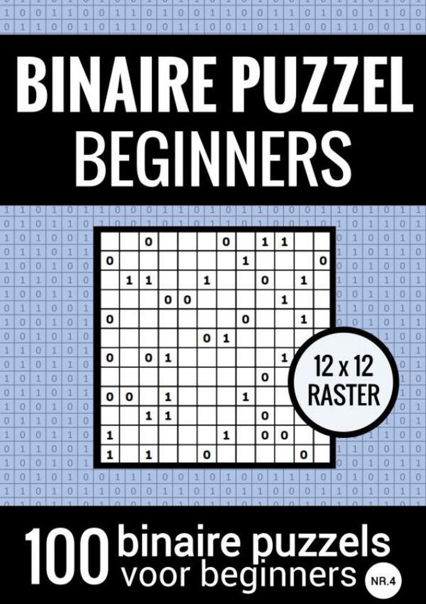Binaire Puzzel Makkelijk voor Beginners - Puzzelboek met 100 Binairo's -  NR.4,... | bol.com
