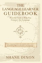 The Language Learner Guidebook: Powerful Tools to Help You Conquer Any Language