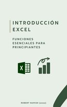Microsoft Excel Principiantes 1 - Introducción Excel: FUNCIONES ESENCIALES PARA PRINCIPIANTES