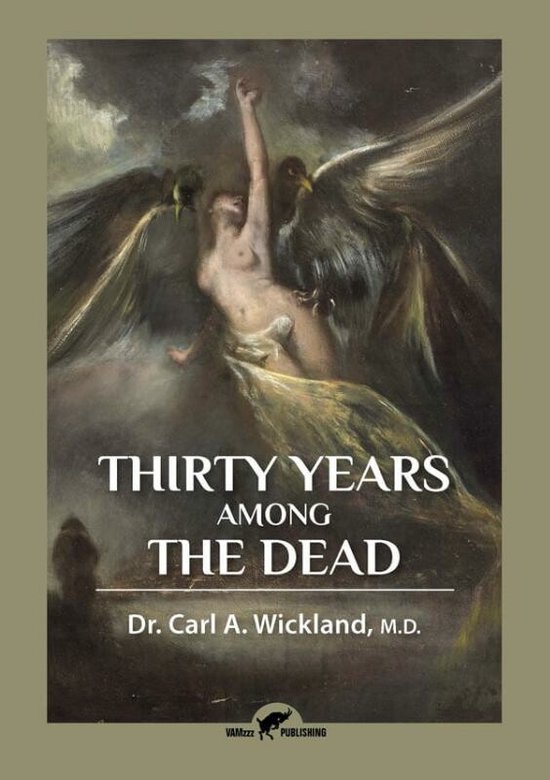 Boekomslag van 'Thirty Years Among the Dead' door Dr. Carl A. Wickland, M.D., met een schilderij van een vrouw en gevleugelde wezens.