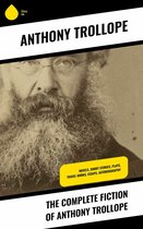 The Complete Fiction of Anthony Trollope
