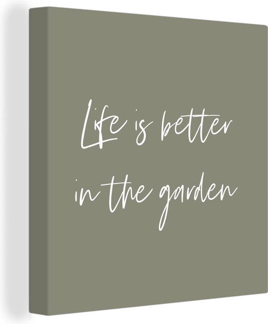 Canvas Schilderij Life is better in the garden - Tuin - Quotes - Tekst - 50x50 cm - Wanddecoratie