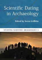 Studying Scientific Archaeology 5 - Scientific Dating in Archaeology