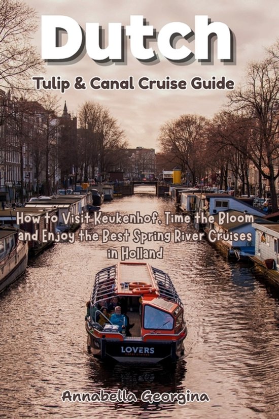 Dutch Tulip and Canal Cruise Guide - cover