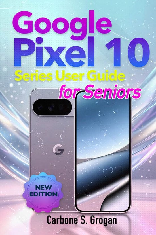 Google Pixel 10 Series User Guide for Seniors - cover