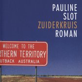 Boekomslag met de tekst 'PAULINE SLOT ZUIDERKRUIS ROMAN' en een rode welkomstbord met 'WELCOME TO THE NTHERNTORRITORY OUTBACK AUSTRALIA'.