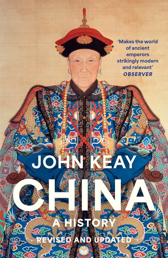 Couverture du livre 'China: A History' de John Keay, avec le portrait d'un empereur en tenue traditionnelle ornée de motifs de dragons.