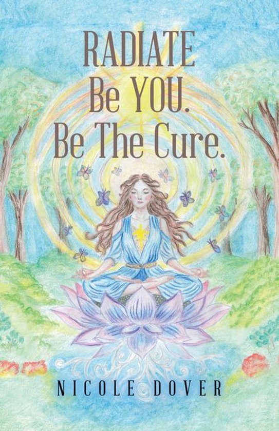 RADIATE Be YOU. Be The Cure. - cover