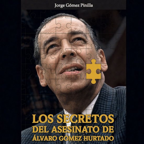 Los secretos del asesinato de Álvaro Gómez Hurtado - cover