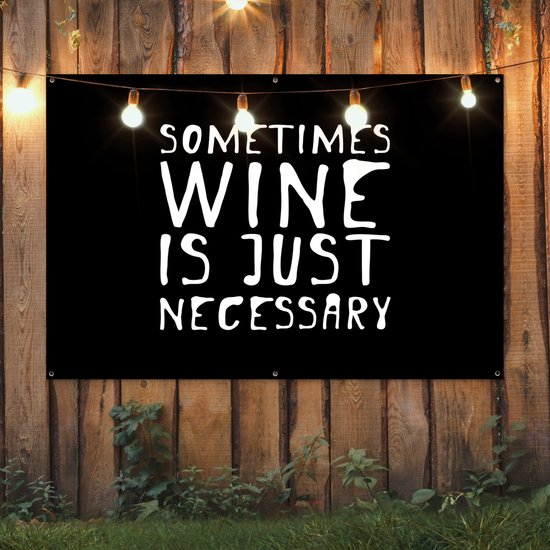 Décoration murale Citation Parfois le vin est juste nécessaire sur fond noir - 180x120 cm - Poster jardin - Toile jardin - Poster extérieur