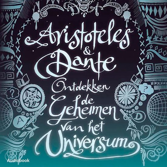 Aristoteles & Dante ontdekken de geheimen van het universum - cover