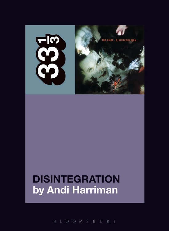 Boek 'Disintegration' van Andi Harriman met een afbeelding van The Cure's albumcover.