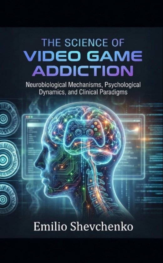Livre "The Science of Video Game Addiction" par Emilio Shevchenko. Avec une image d'un cerveau contrôlé par une manette de jeu.
