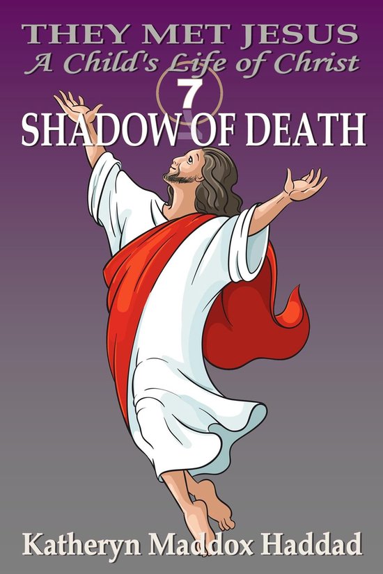 A Child's Life of Christ 7 - Shadow of Death - cover