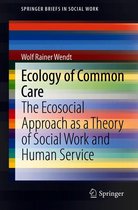 SpringerBriefs in Social Work - Ecology of Common Care