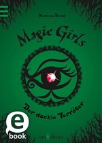 Magic Girls 9 - Magic Girls - Der dunkle Verräter (Magic Girls 9)
