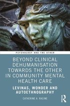 Psychology and the Other - Beyond Clinical Dehumanisation towards the Other in Community Mental Health Care