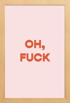 JUNIQE - Poster in houten lijst Oh, F*ck -60x90 /Roze