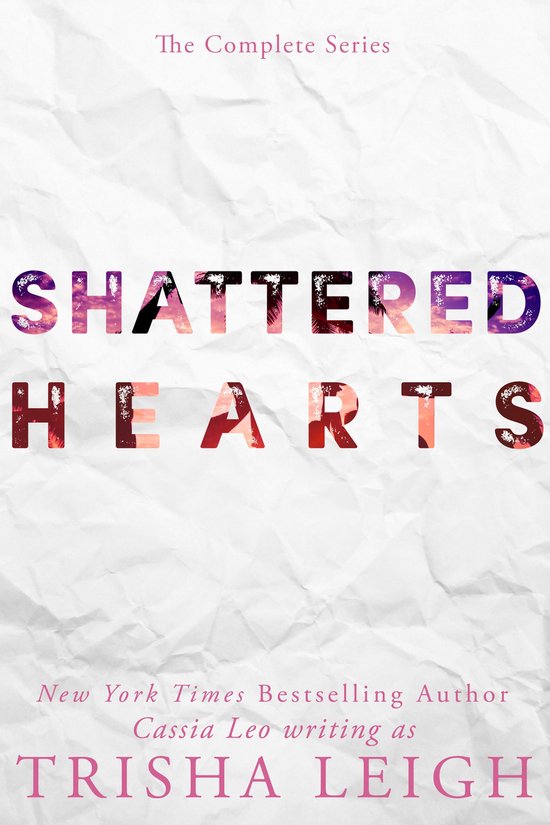 Shattered Hearts Series (YA) - Shattered Hearts: The Complet ... - cover