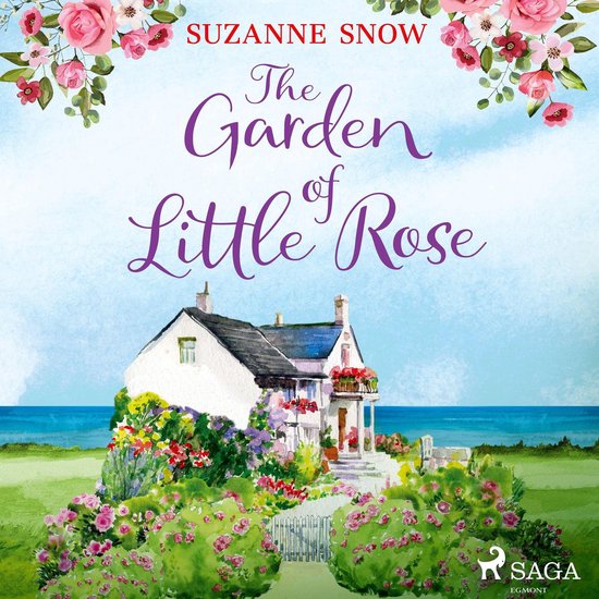 Boekomslag met de titel 'The Garden of Little Rose' in sierlijke letters, met daarop een huisje aan zee omringd door bloemen en groen.