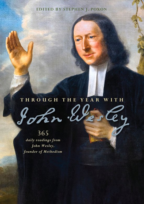 Boekomslag met een schilderij van John Wesley in zwarte toga, witte bef en lange donkere pruik. Tekst: 'THROUGH THE YEAR WITH John Wesley 365 daily readings from John Wesley, founder of Methodism'.