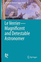 Astrophysics and Space Science Library 397 - Le Verrier—Magnificent and Detestable Astronomer