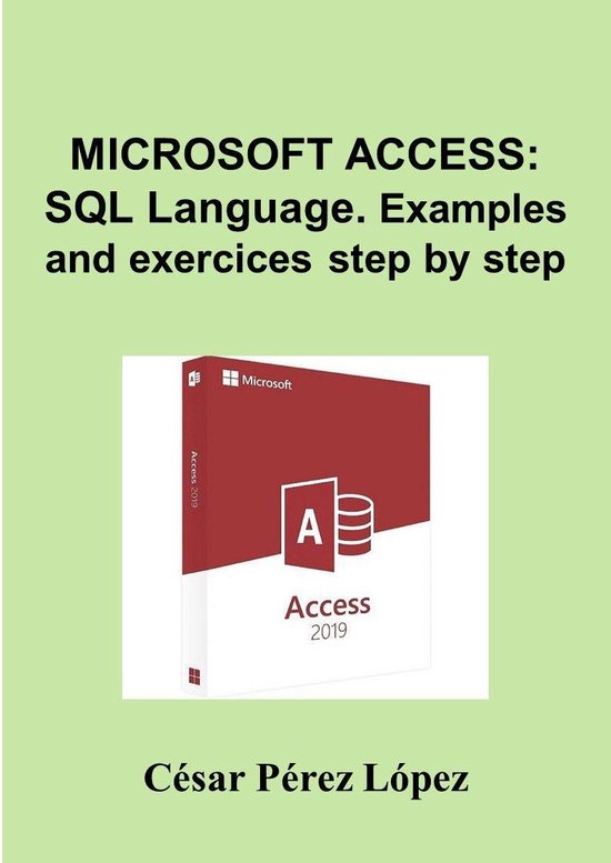 MICROSOFT ACCESS: SQL Language. Examples and exercises step by step ...