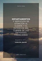 Departamentos y servicios de atención al cliente y el defensor del cliente de las entidades finan