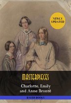 All Time Best Writers 11 - Charlotte, Emily and Anne Brontë: Masterpieces