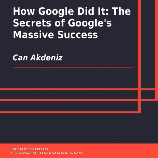 How Google Did It: The Secrets of Google's Massive Success - cover