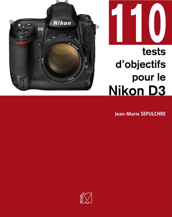 110 tests d'objectifs pour le Nikon D3 - cover