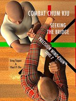 Precision Wing Chun 2 - COMBAT CHUM KIU