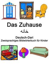 Deutsch-Dari Das Zuhause / خانه Zweisprachiges Bildwörterbuch für Kinder