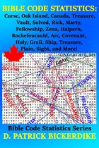 Bible Code Statistics - Bible Code Statistics: Curse, Oak Island, Canada, Treasure, Vault, Solved, Rick, Marty, Fellowship, Zena, Halpern, Rochefoucauld, Arc, Covenant, Holy, Grail, Ship, Treasure, Plain, Sight, and More!