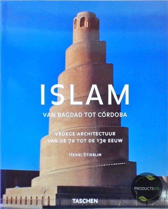 Boekomslag 'ISLAM VAN BAGDAD TOT CÓRDOBA VROEGE ARCHITECTUUR VAN DE 7E TOT DE 130 EEUW HENRI STIERLIN TASCHEN' met een spiraalvormige minaret tegen een blauwe lucht.