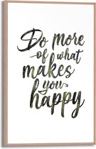 Schilderij Do more of what makes you happy