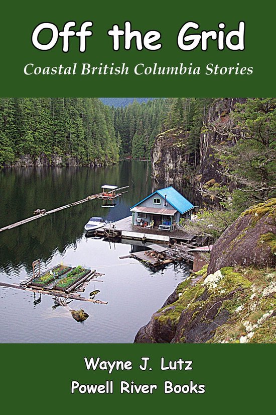 Coastal British Columbia Stories 10 - Off the Grid - cover