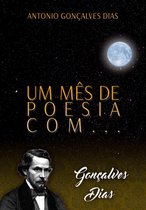 Um mês de poesia 2 - Um mês de poesia com Gonçalves Dias