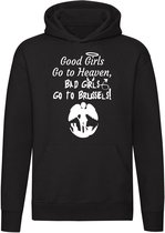 Good Girls Go to Heaven Bad Girls Go to Brussel Hoodie | bruxelles | belgie | brusselaars |  sweater | trui | unisex | capuchon