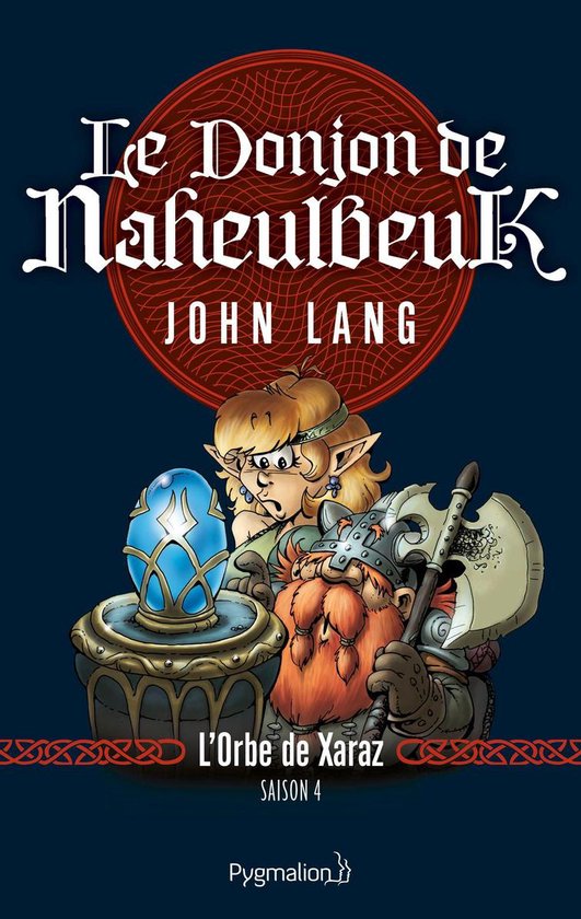 Couverture de livre : une elfe et un nain regardent avec effroi une orbe bleue et lumineuse sur un piédestal. Titre : Le Donjon de Naheulbeuk, John Lang, L'Orbe de Xaraz.