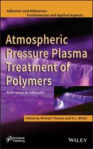 Adhesion and Adhesives: Fundamental and Applied Aspects - Atmospheric Pressure Plasma Treatment of Polymers