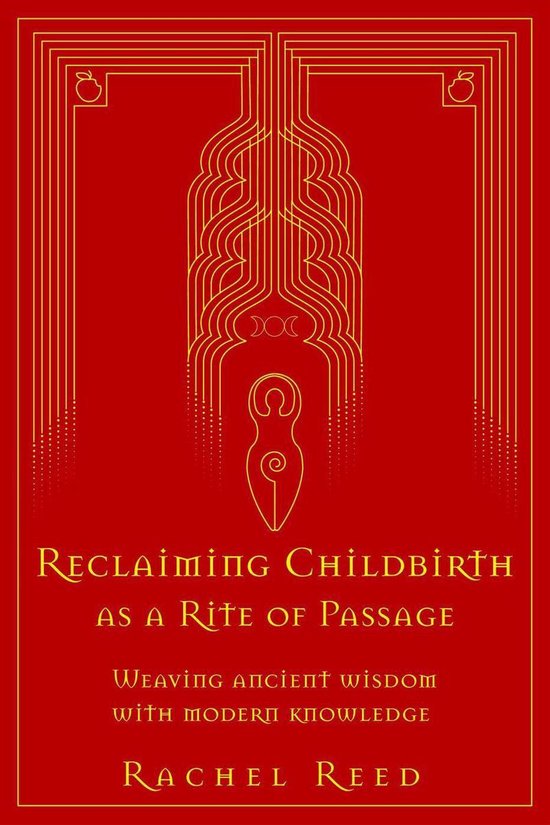 Reclaiming Childbirth as a Rite of Passage: Weaving Ancient  ... - cover