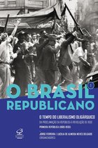 O Brasil Republicano 1 - O Brasil Republicano: O tempo do liberalismo oligárquico - vol. 1