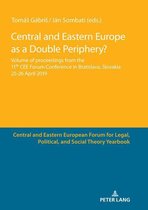Central and Eastern European Forum for Legal, Political, and Social Theory Yearbook 9 - Central and Eastern Europe as a Double Periphery?