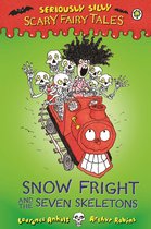 Seriously Silly: Scary Fairy Tales 4 - Snow Fright and the Seven Skeletons