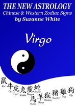 New Astrology by Sun Signs 6 - Virgo The New Astrology – Chinese and Western Zodiac Signs: The New Astrology by Sun Sign