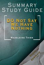 Summary and Study Guide Of Do Not Say We Have Nothing