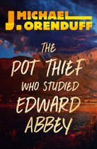 The Pot Thief Mysteries - The Pot Thief Who Studied Edward Abbey