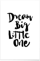 JUNIQE - Poster Dream Big Little One -20x30 /Wit & Zwart