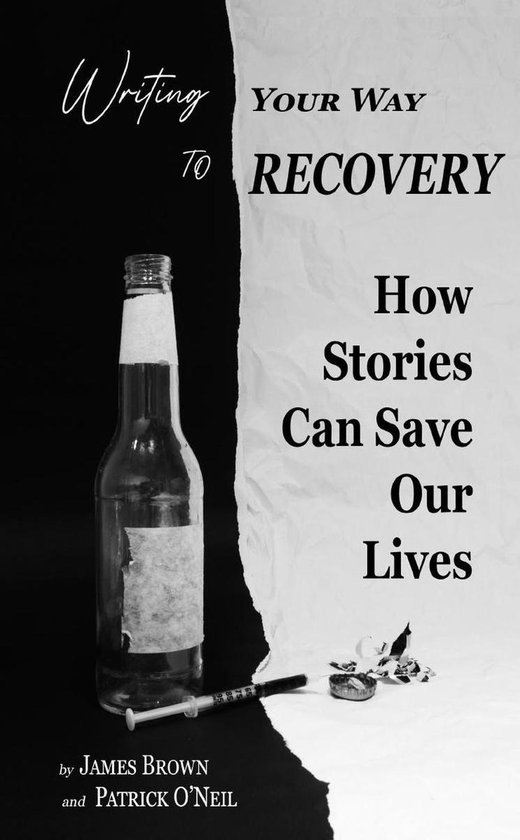 Writing Your Way to Recovery: How Stories Can Save Our Lives - cover